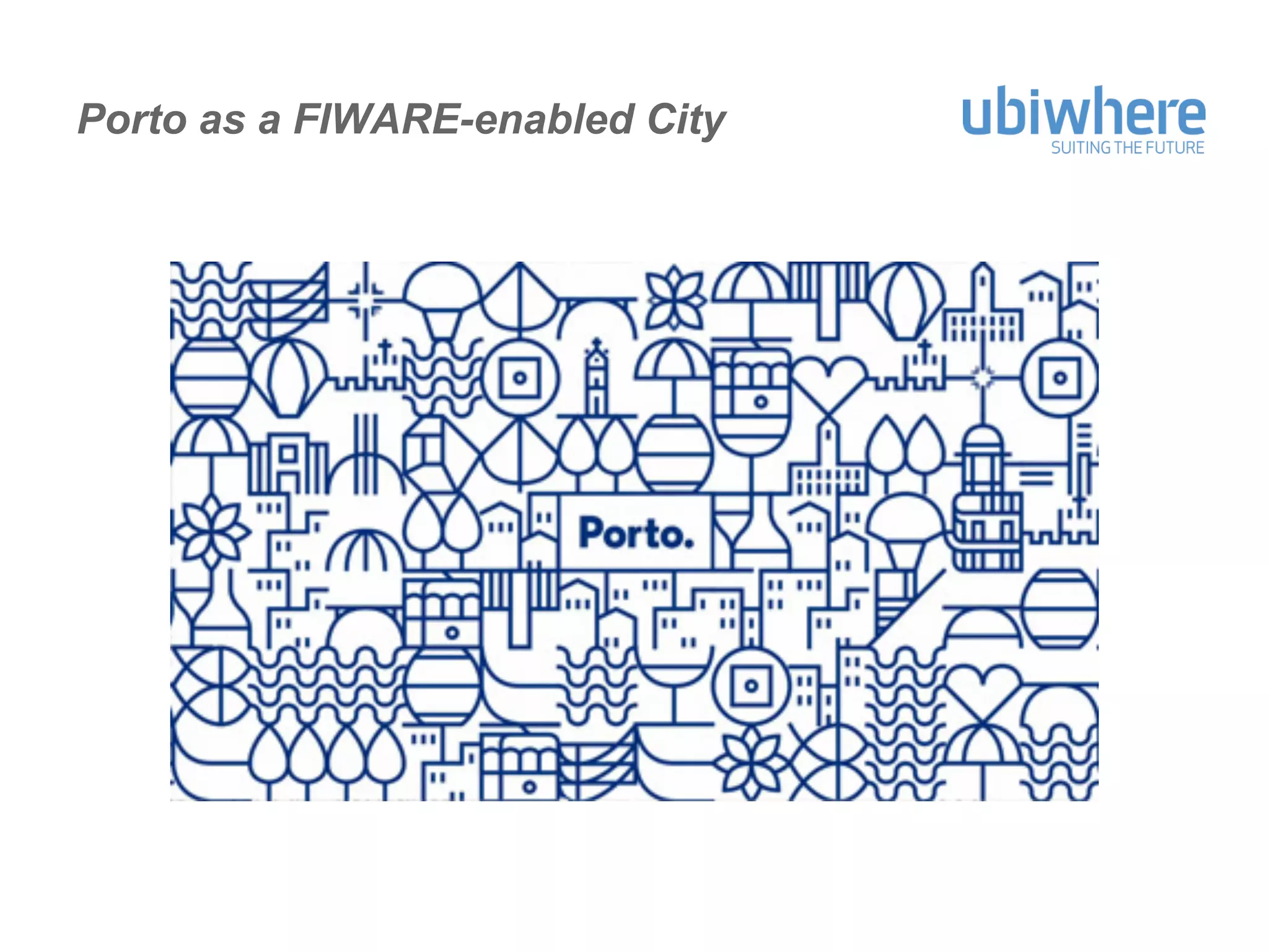 Porto as a FIWARE-enabled City
 