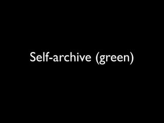 Self-archive (green)
 
