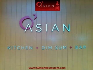 www.OAsianRestaurant.com 
 