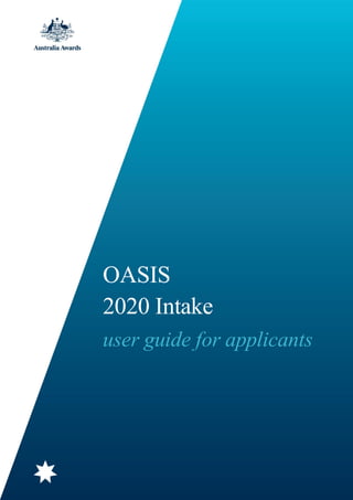 Error! No text of specified style in document.
OASIS
2020 Intake
user guide for applicants
 