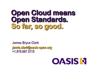 Oasis Standards.pdf Oasis: Standards & the Cloud June2011 | PDF