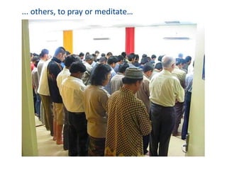... others, to pray or meditate…
 