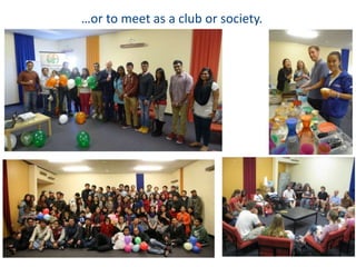 …or to meet as a club or society.
 