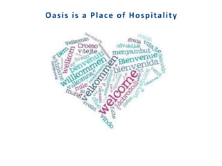 Oasis is a Place of Hospitality
 