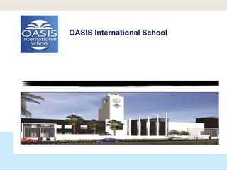 OASIS International School




1
 