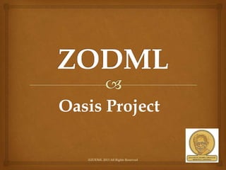ZODML
OASIS LIBRARIES
Connect with ZODML Library:
 