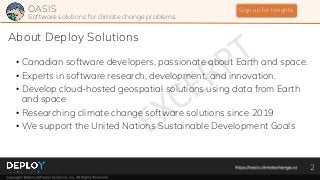 Software solutions for climate change problems.
OASIS Sign up for Insights
About Deploy Solutions
• Canadian software deve...