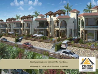 Your luxurious new home in the Red Sea… Welcome to Oasis Villas - Sharm El Sheikh 