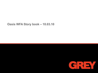 Oasis WFA Story book – 10.03.10 