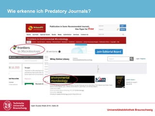 Open Access Week 2018 | Seite 20
Universitätsbibliothek Braunschweig
Wie erkenne ich Predatory Journals?
 
