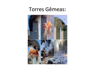 Torres Gêmeas:
 