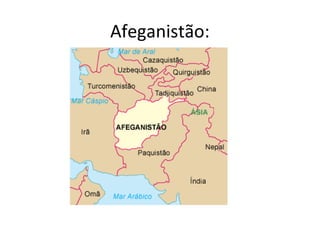 Afeganistão: 
 