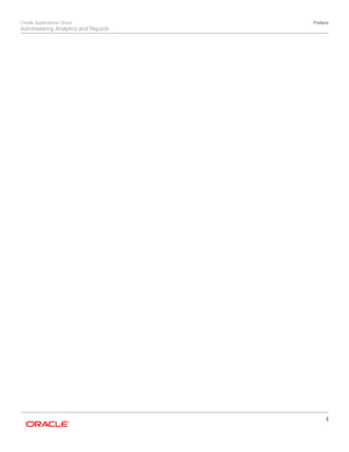 Oracle Applications Cloud
Administering Analytics and Reports
Preface
ii
 