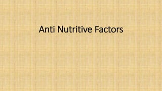 ANFs
Phytate
Phytate can significantly influence the functional properties of foods.Phytic acid binds with
phosphorus, ca...