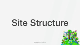 Site Structure
 