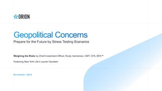 Prepare for the Future by Stress Testing Scenarios
N o v e m b e r 2 0 2 3
Weighing the Risks by Chief Investment Officer, Rusty Vanneman, CMT, CFA, BFA™
Featuring New York Life’s Lauren Goodwin
 