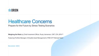 Prepare for the Future by Stress Testing Scenarios
D e c e m b e r 2 0 2 3
Weighing the Risks by Chief Investment Officer, Rusty Vanneman, CMT, CFA, BFA™
Featuring Portfolio Manager of Simplify Asset Management’s PINK ETF Michael Taylor
 