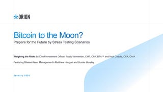 Prepare for the Future by Stress Testing Scenarios
J a n u a r y 2 0 2 4
Weighing the Risks by Chief Investment Officer, Rusty Vanneman, CMT, CFA, BFA™ and Nick Codola, CFA, CAIA
Featuring Bitwise Asset Management’s Matthew Hougan and Hunter Horsley
 