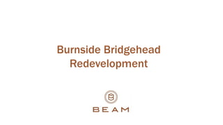 Burnside Bridgehead
Redevelopment
 