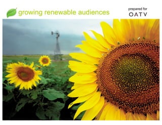 prepared for
growing renewable audiences
 