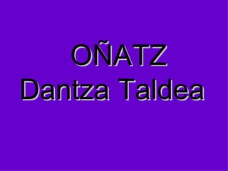 OÑATZ Dantza Taldea 