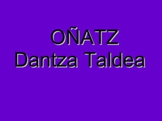 OÑATZ Dantza Taldea 