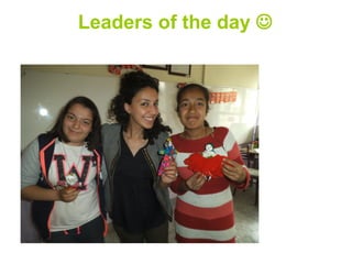 Leaders of the day 
 