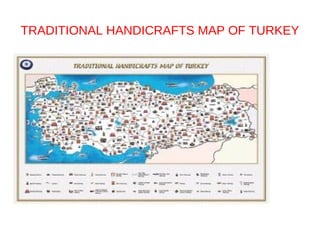 TRADITIONAL HANDICRAFTS MAP OF TURKEY
 