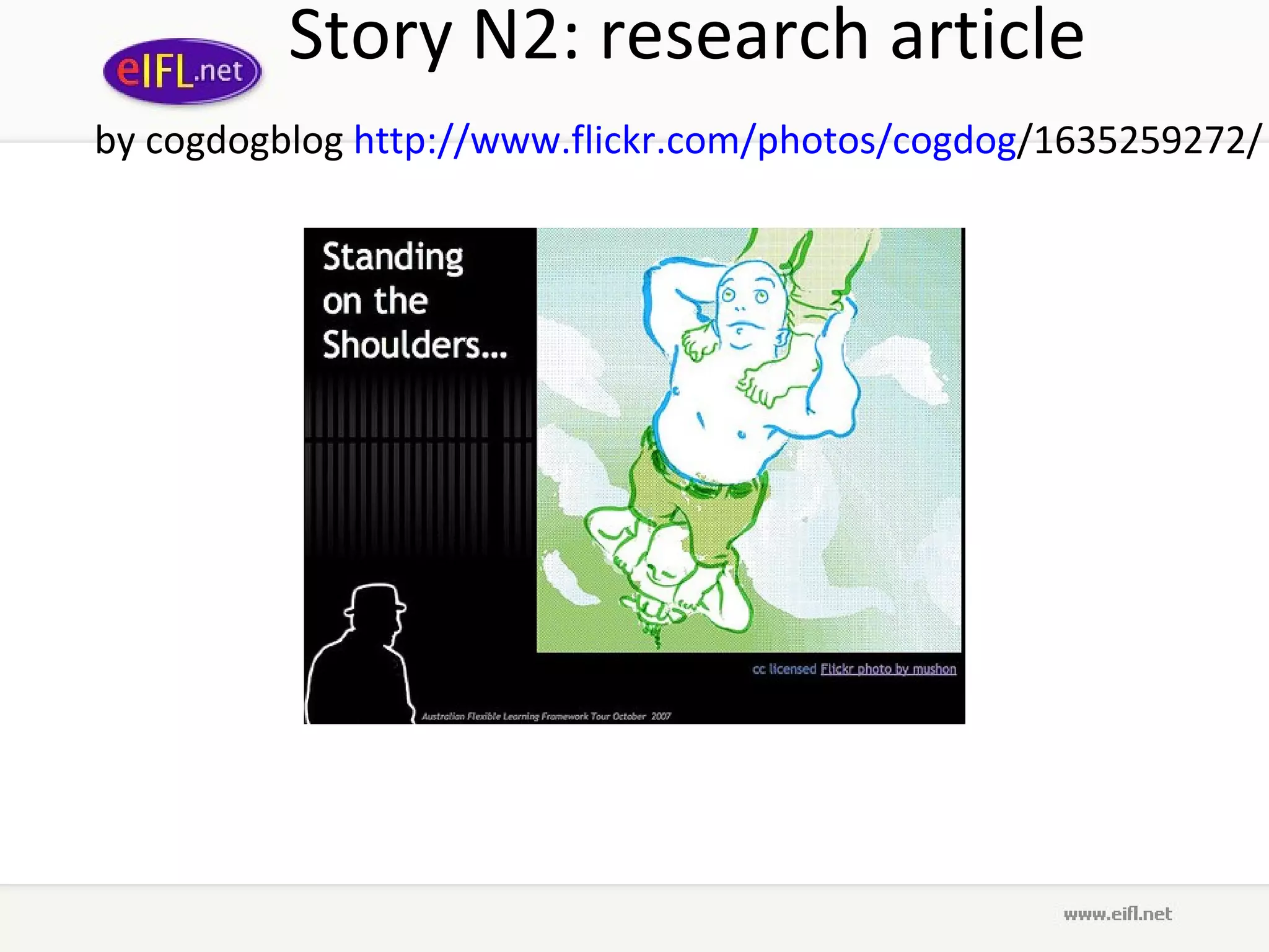 Story N2 :  research article by cogdogblog   http :// www . flickr . com / photos / cogdog /1635259272/   