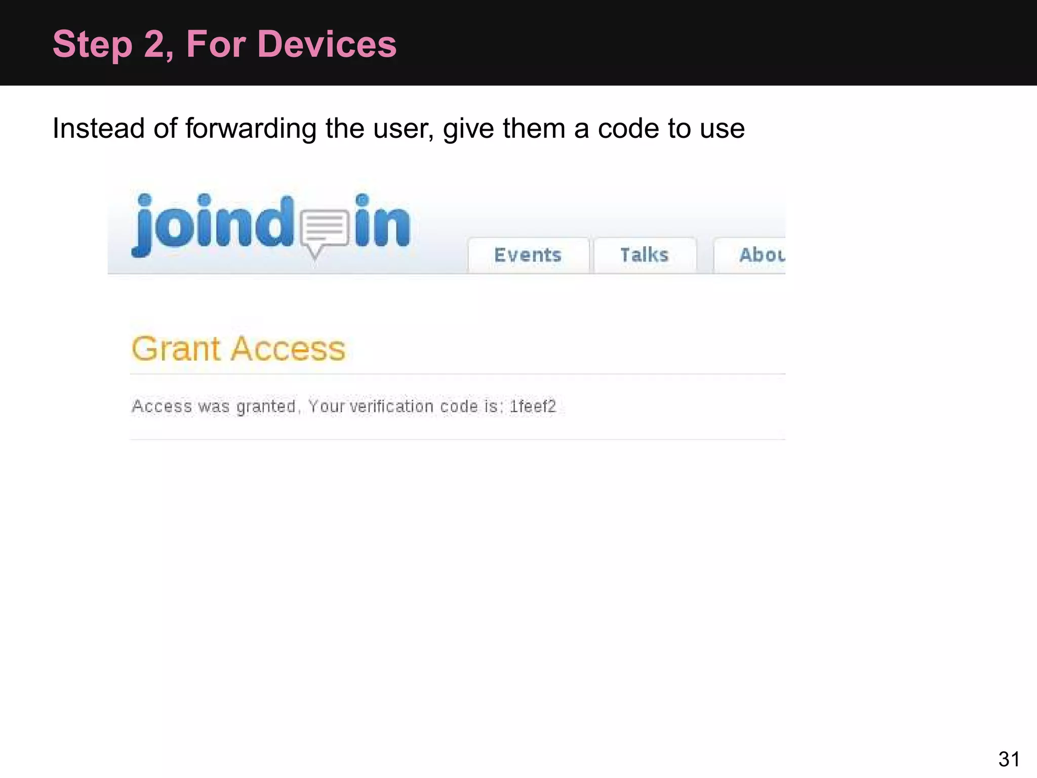 Step 2, For Devices Instead of forwarding the user, give them a code to use 31 