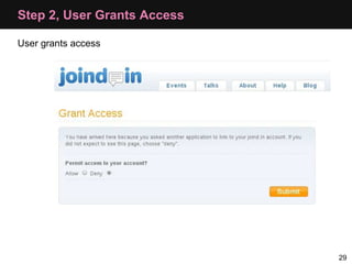 Step 2, User Grants Access

User grants access




                             29
 