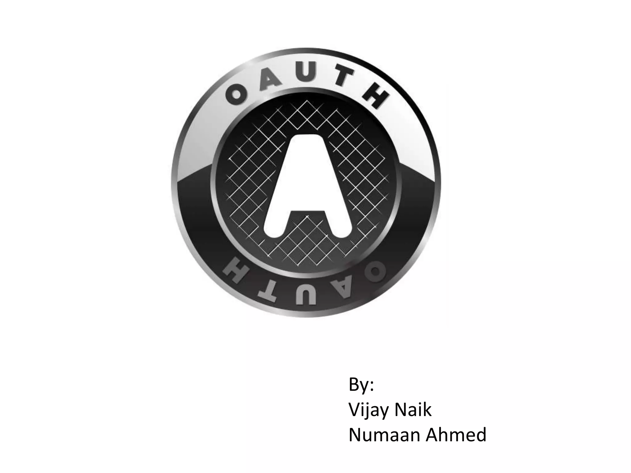 By:
Vijay Naik
Numaan Ahmed
 