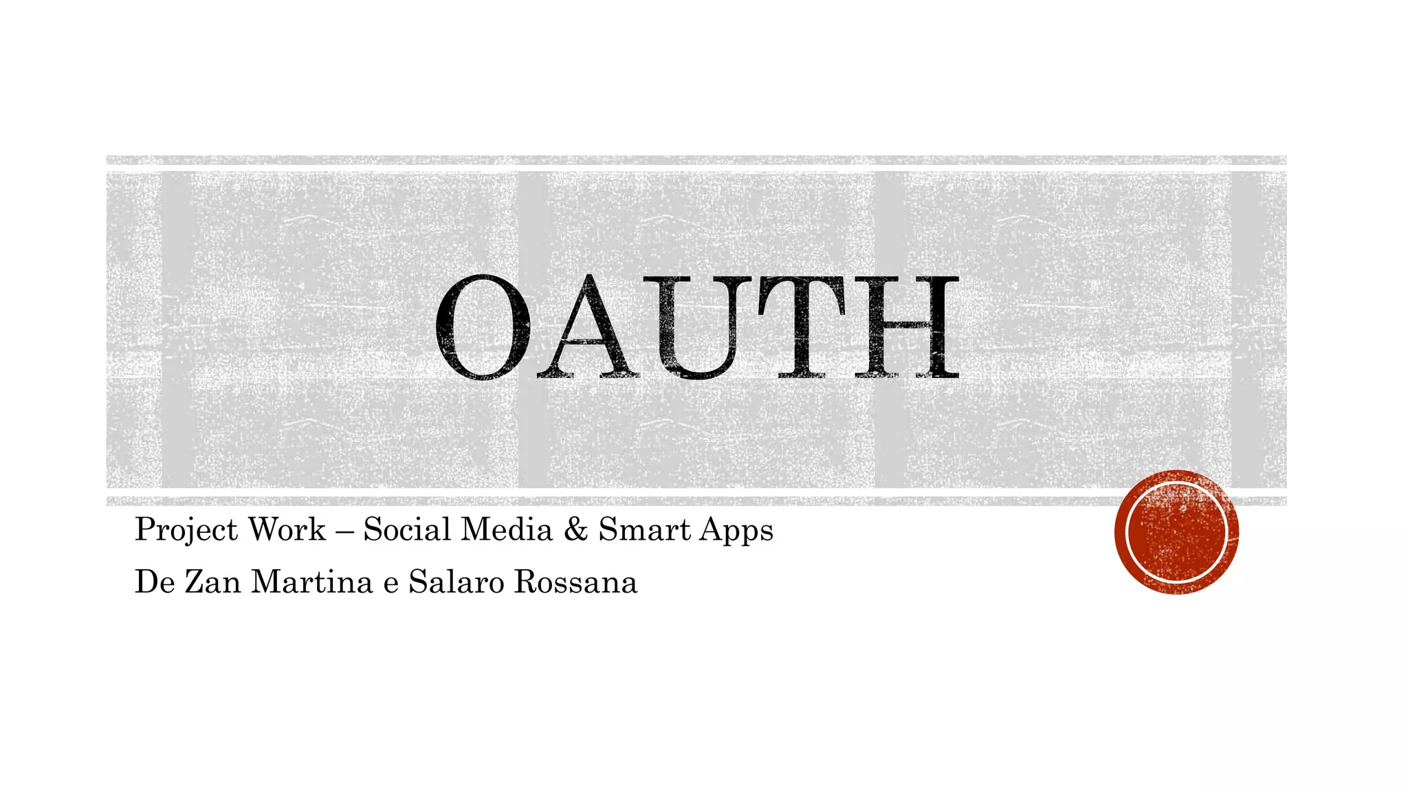 Project Work – Social Media & Smart Apps
De Zan Martina e Salaro Rossana
 