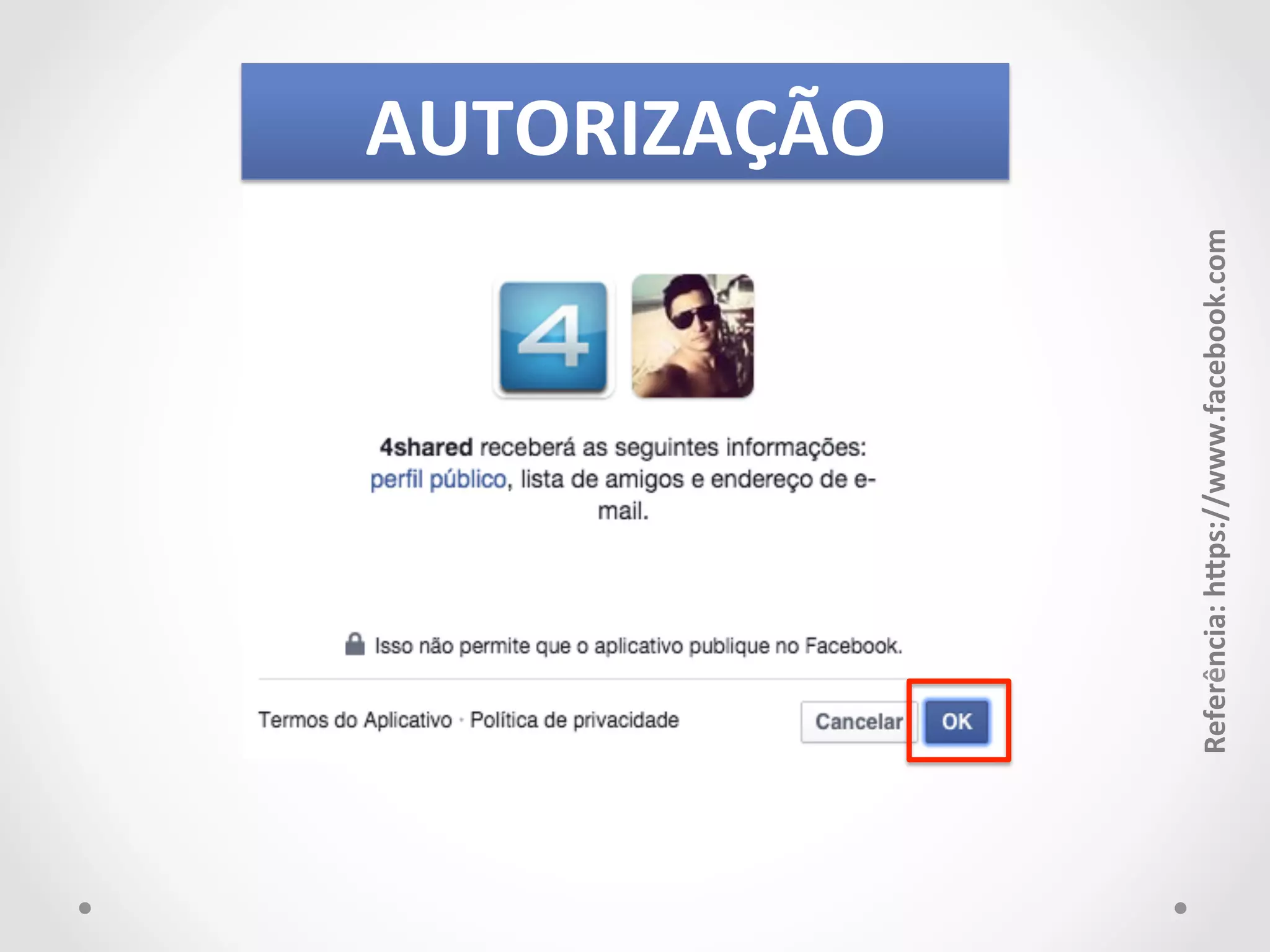 Referência: 
hJps://www.facebook.com 
AUTORIZAÇÃO 
 