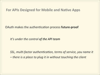 Recommenda;on	
  




We	
  believe	
  that	
  all	
  APIs	
  that	
  support	
  mobile	
  and	
  na:ve	
  
     apps	
  s...