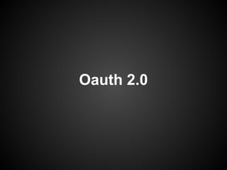 Oauth 2.0
 