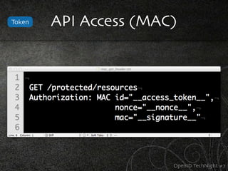 Token   API Access (MAC)




                       OpenID TechNight #7
 
