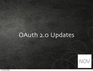 OAuth 2.0 Updates




11   9   8
 