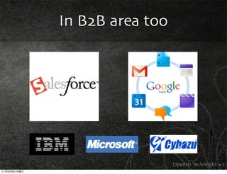 In B2B area too




                               OpenID TechNight #7
11   9   8
 