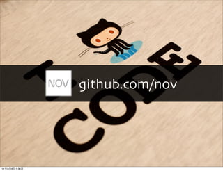github.com/nov




                         OpenID TechNight #7
11   9   8
 