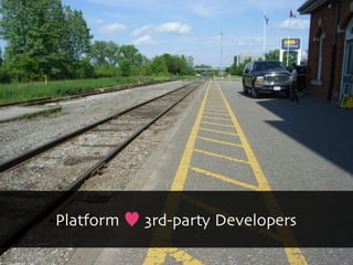 Platform ♥ 3rd-party Developers

                   ID＆IT Management Conference 2012
 
