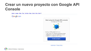 Crear un nuevo proyecto con Google API
Console

AdWords API Workshops – All rights reserved

 