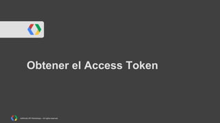 Obtener el Access Token

AdWords API Workshops – All rights reserved

 