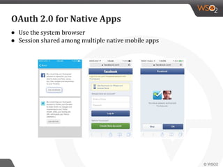 ● Use the system browser
● Session shared among multiple native mobile apps
OAuth 2.0 for Native Apps
 