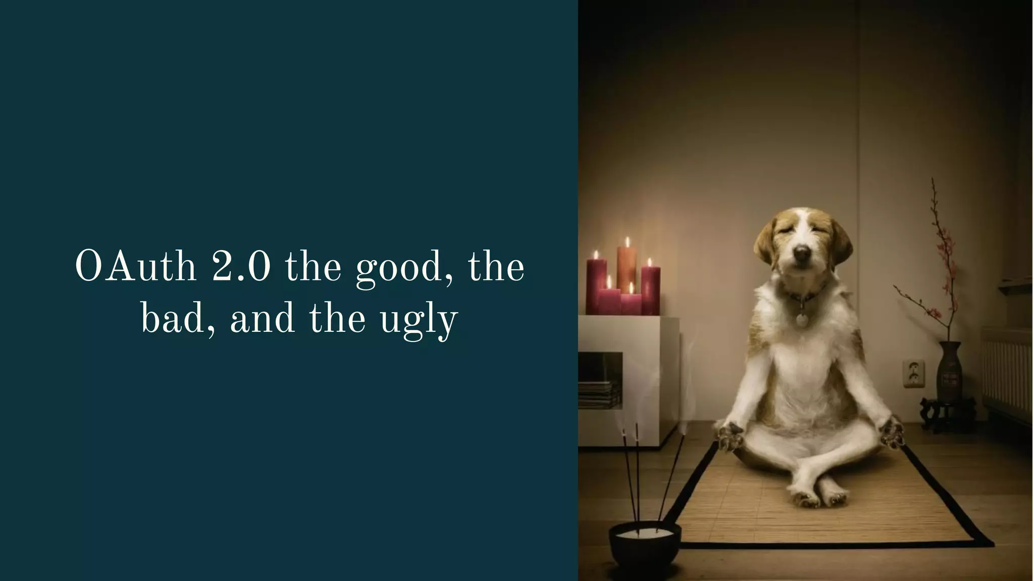 OAuth 2.0 the good, the
bad, and the ugly
 