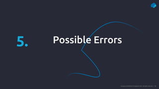 22
Company Confidential © Capgemini 2021. All rights reserved |
Possible Errors
5.
 