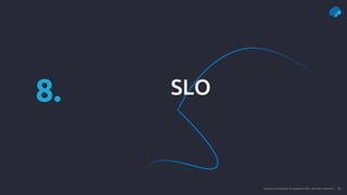 30
Company Confidential © Capgemini 2021. All rights reserved |
SLO
8.
 
