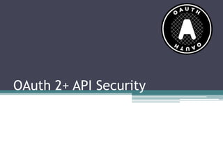 OAuth2 + API Security | PPT