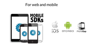 For web and mobile
 