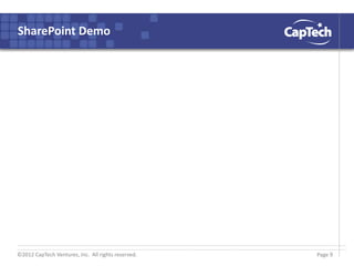 ©2012 CapTech Ventures, Inc. All rights reserved.
SharePoint Demo
Page 9
 